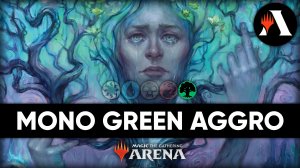 ? MONO GREEN AGGRO | Стандарт MTG Arena | March of The Machine ?