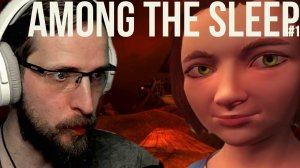 НЕ ДЕТСКИЕ СТРАХИ #1 ► Among the Sleep ► Прохождение на Русском