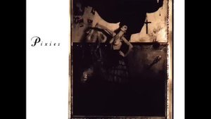 Pixies - Surfer Rosa. 8 - Cactus