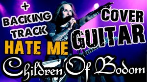 Children Of Bodom - Hate me!|sloppy cover + backing track|Blackstar silverline special + Shure PGA57