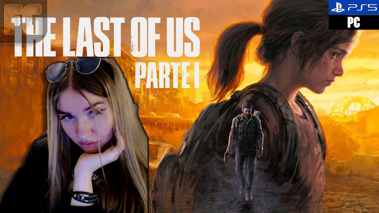 РЕМЕЙК ЛУЧШЕЙ ИГРЫ НА ПК ➤ The Last of Us Part I на ПК (2023) [2К]➤ Девушка стримит #4