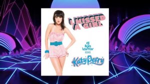Katy Perry - I kissed a girl (DJ ILYA LAVROV remix).mp4