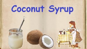 Coconut Syrup / Book of recipes / Bon Appetit