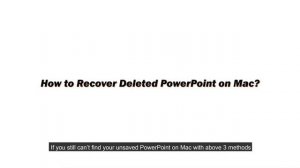 [Top 6] How to Recover Unsaved PowerPoint Files on MacBook 2023