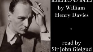 Leisure by William Henry Davies - Read by John Gielgud