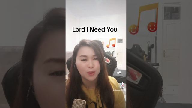 Lord I Need You ( Debora Li Cover)