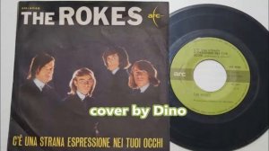 C'è una strana espressione nei tuoi occhi (The Rokes) cover by Dino