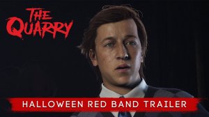 The Quarry - трейлер хэллоуинской красной ленты ?