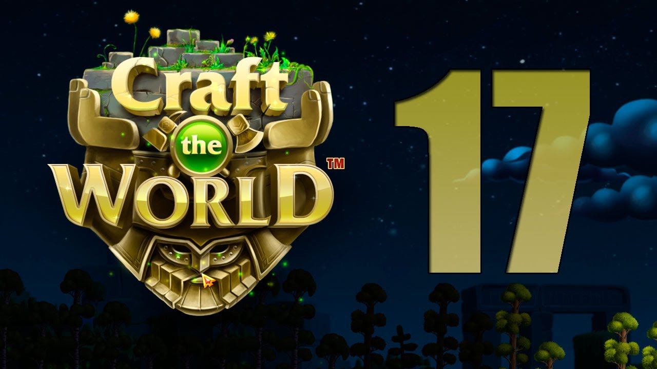 Craft The World - Часть 17 [Докопались до самого...]