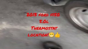 2013 Ford f150 5.0l  thermostat location!??