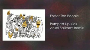 Foster The People - Pumped Up Kids (Ansel Salikhov Remix)