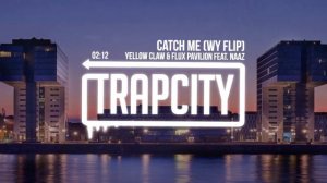 Yellow Claw & Flux Pavilion - Catch Me (WY Flip)