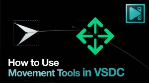 Как работать с инструментом анимации Movement tool  в VSDC