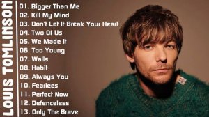 Louis Tomlinson ~ Best Songs Collection 2022 ~ Greatest Hits Songs of All Time ~ Music Mix Playlist