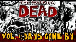 The Walking Dead: volume 1 "Days Gone Bye"