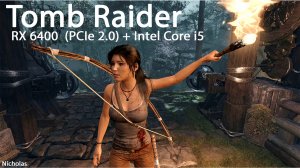 RX 6400  (PCIe 2.0) + Intel Core i5 4460 | Tomb Raider- 1080p - Ultra settings
