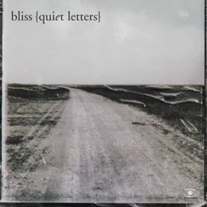 Bliss - Quiet Letter