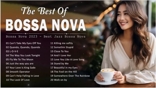 Best Bossa Nova Songs Full Album ? Most Popular Jazz Bossa Nova Covers 2023 - Relaxing Bossa Nova смотреть онлайн