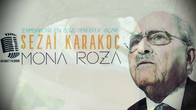MONA ROZA | Sezai Karakoç