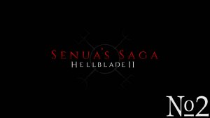 №2 =﹥ Senua’s Saga Hellblade II "ПЕРВЫЙ ВЕЛИКАН"