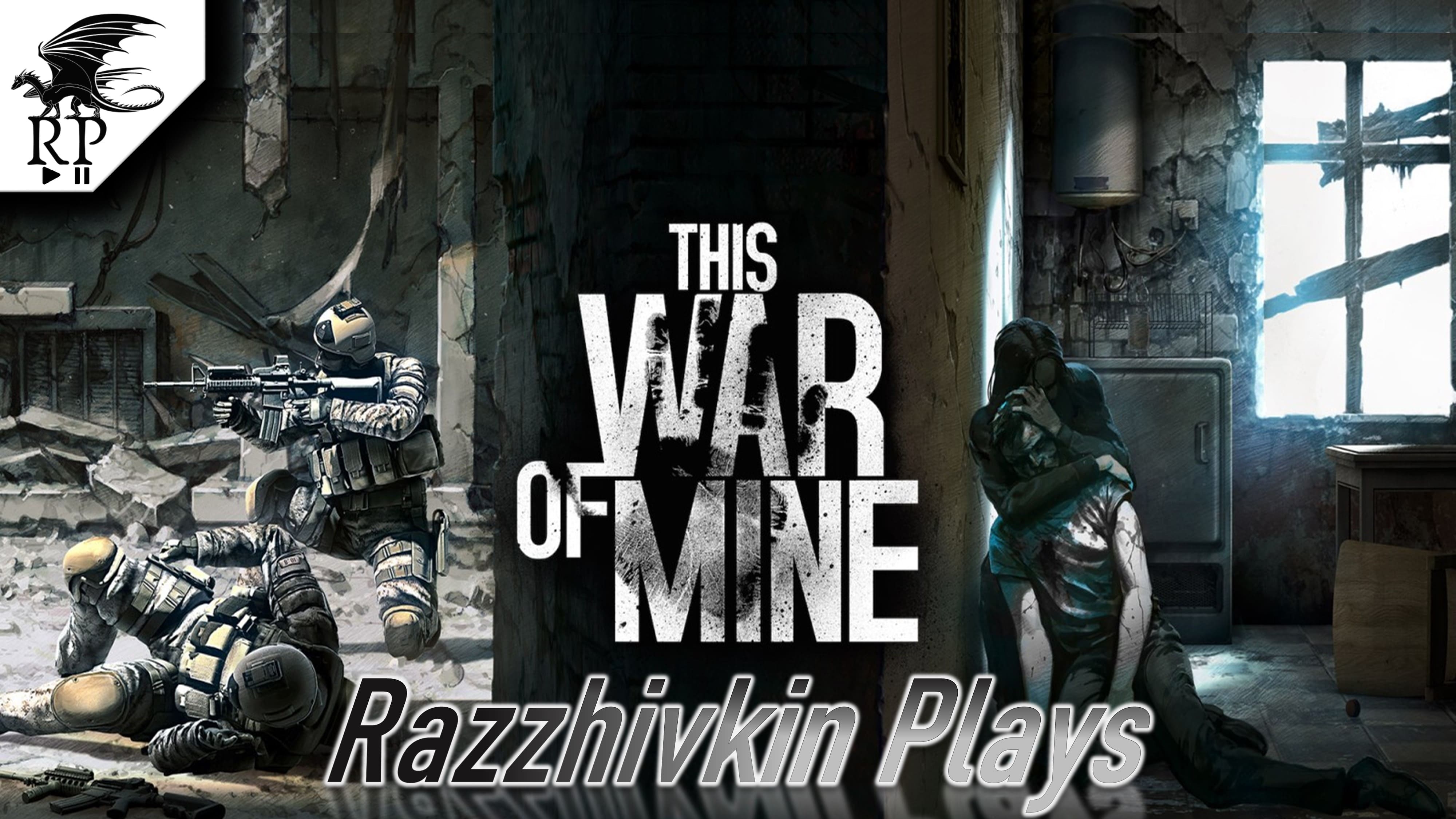 This War of Mine [Обещание отца] #1- Отец и дочь