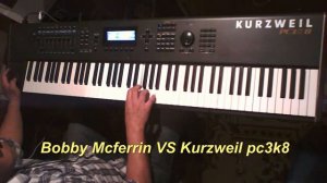 kurzweil PC3K8 - bobby mcferrin vs kurzweil pc3k8 - Production Station Keyboards