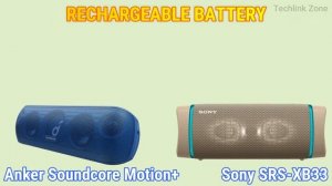 Anker Soundcore Motion Plus vs Sony SRS-XB33 Comparison