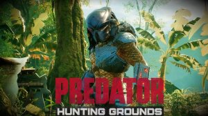 Охота началась - Хищник открытый тест на пк  Predator: Hunting Grounds прохождение