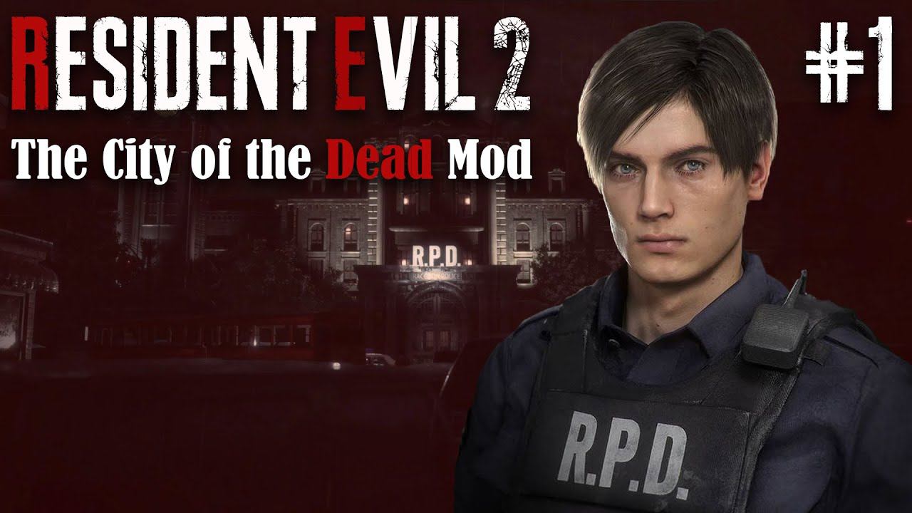 Resident Evil 2 Remake ►New MOD The City of the Dead ► (Leon A - Хардкор) #1 смотреть онлайн