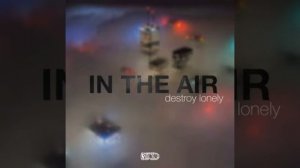 Destroy lonely - in the air 432hz