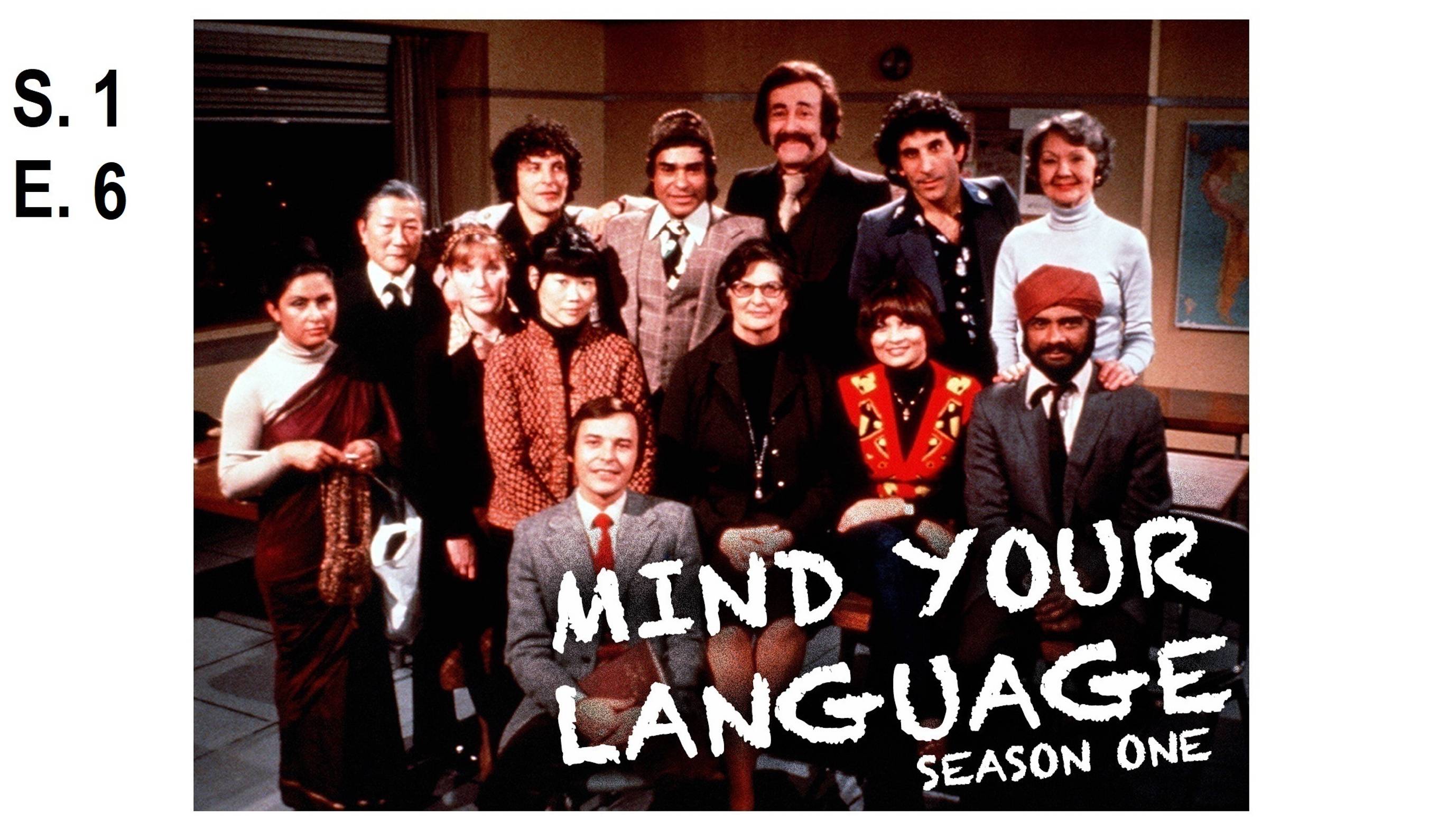 S.1 E.6 Come Back All Is Forgiven
Mind your language  - «Выбирайте выражения» или "Следите за язык"