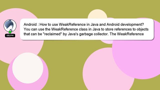 Android : How to use WeakReference in Java and Android development? смотреть онлайн