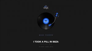 MIKE POSNER - I Took A Pill In Ibiza (Original Mix)