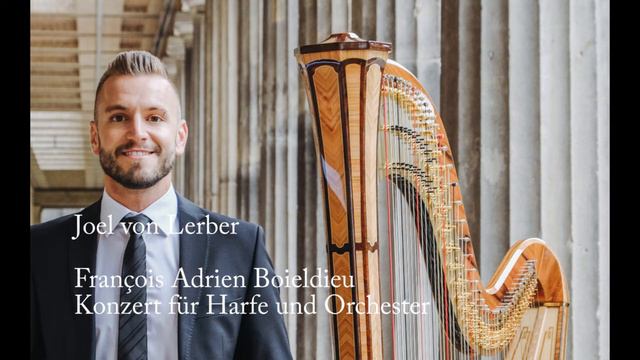 François Adrien Boieldieu - Concerto for Harp and Orchestra - Joel von Lerber