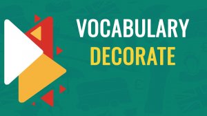 Словообразование в английском языке. (Decorate - украшать).  Word Formation