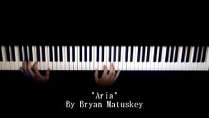 Aria solo piano by Bryan Matuskey