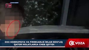 DXX korrupsiya va firibgarlik bilan bogʻliq qator holatlarga chek qoʻydi