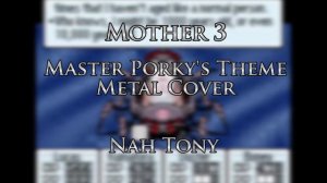 Mother 3: "Master Porky" Metal Arrangement // Nah Tony