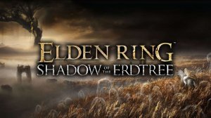 Проходим DLC Elden Ring - Shadow of the Erdtree #2