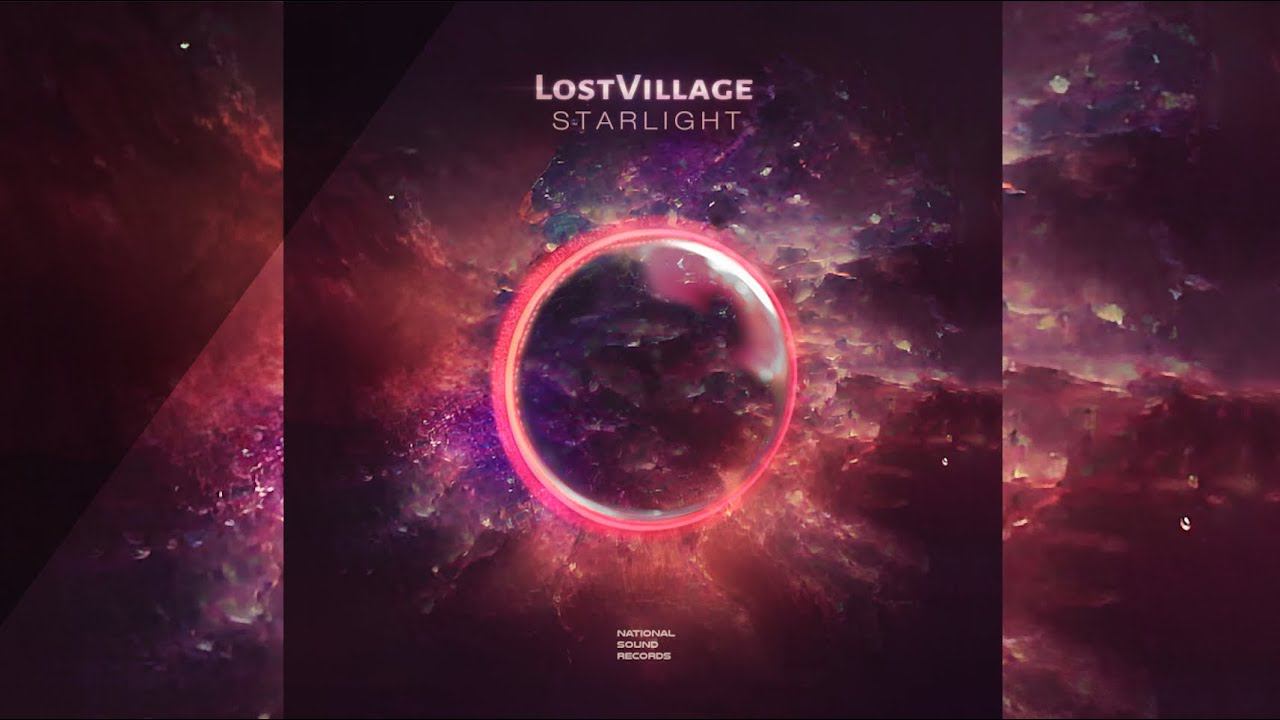 LostVillage - Starlight [National Sound Records] смотреть онлайн