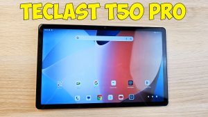TECLAST T50 PRO - ПЛАНШЕТ С БОЛЬШИМ ЭКРАНОМ И БОЛЬШОЙ ПАМЯТЬЮ!