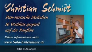 Pan-tastische Melodien von Christian Schmidt mit seiner Panflöte