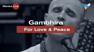Gambhira - Kirtan "For Love & Peace"