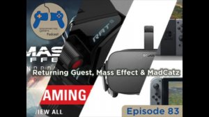 The Disconnected Gamers Podcast Ep 83 - Returning Guest, Mass Effect, and MadCatz