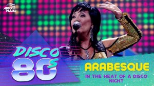 Arabesque - In The Heat Of a Disco Night (Disco of the 80's Festival, Russia, 2012)