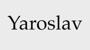 How to Pronounce Yaroslav