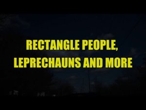 “Rectangle People, Leprechauns and More” | Paranormal Stories