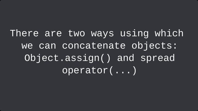 How to quickly concatenate objects? | JavaScript | Shrihan Kumar Padhy