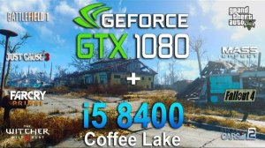 GTX 1080 + i5 8400 Test in 8 Games
