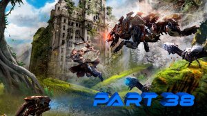 Horizon Zero Dawn #38 В шаге от мечты Игрофильм 2К